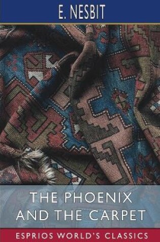 Cover of The Phoenix and the Carpet (Esprios Classics)