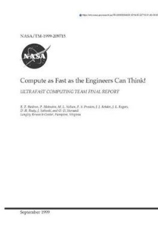 Cover of Compute as Fast as the Engineers Can Think! Ultrafast Computing Team Final Report