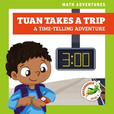 Cover of Tuan Takes a Trip: A Time-Telling Adventure