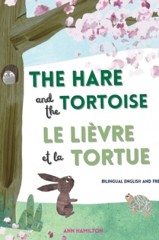 Cover of The Hare and the Tortoise / Le Lièvre et La Tortue