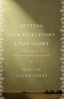 Book cover for Setting Our Affections upon Glory