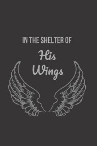 Cover of In the Shelter of His Wings