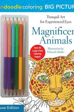 Cover of Zendoodle Coloring Big Picture: Magnificent Animals