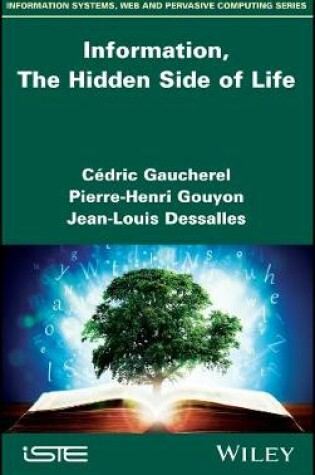 Cover of Information, The Hidden Side of Life