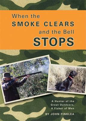 Book cover for When the Smoke Clears and the Bell Stops