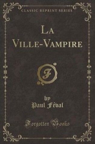 Cover of La Ville-Vampire (Classic Reprint)
