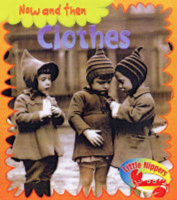 Book cover for Little Nippers: Now and then Clothes Paperback