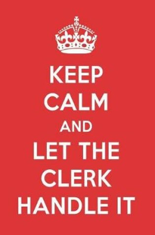 Cover of Keep Calm and Let the Clerk Handle It