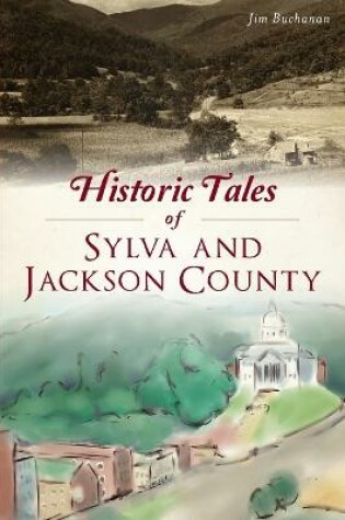 Cover of Historic Tales of Sylva and Jackson County