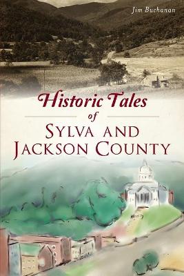 Book cover for Historic Tales of Sylva and Jackson County