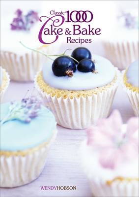 Book cover for Classic 1000 Cake & Bake Recipes