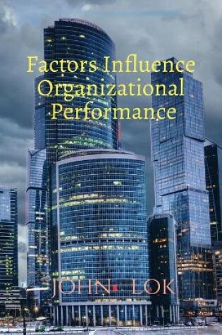 Cover of Factors Influence Organizational Performance