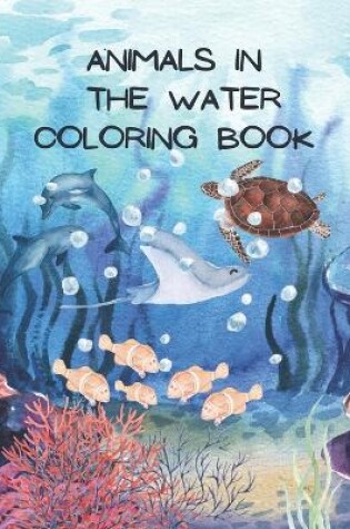 Cover of Animals in the Water Coloring Book