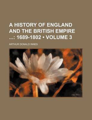 Book cover for A History of England and the British Empire (Volume 3); 1689-1802
