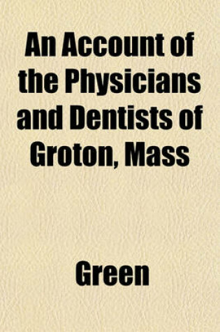 Cover of An Account of the Physicians and Dentists of Groton, Mass