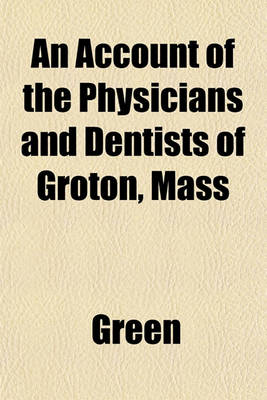 Book cover for An Account of the Physicians and Dentists of Groton, Mass