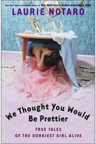 Cover of We Thought You Would Be Prettier