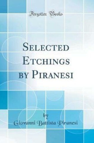 Cover of Selected Etchings by Piranesi (Classic Reprint)