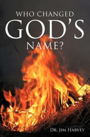 Cover of Who Changed God's Name?