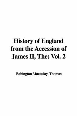 Book cover for The History of England from the Accession of James II