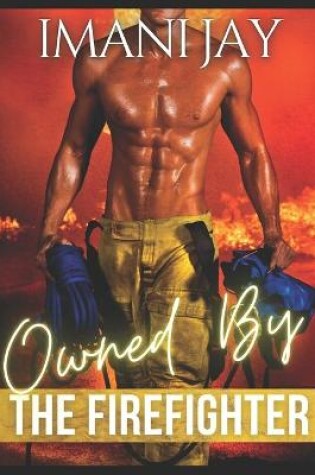 Cover of Owned By The Firefighter