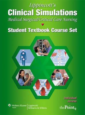 Book cover for Lippincott's Clinical Simulations: Medical-Surgical/ Critical Care Nursing: Student Textbook Course Set