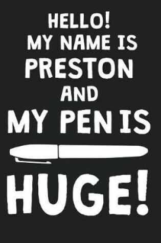 Cover of Hello! My Name Is PRESTON And My Pen Is Huge!