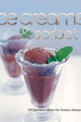 Cover of Ice Creams & Sorbets