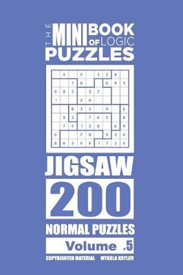 Book cover for The Mini Book of Logic Puzzles - Jigsaw 200 Normal (Volume 5)