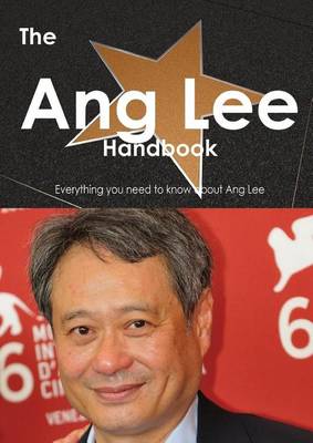 Book cover for The Ang Lee Handbook - Everything You Need to Know about Ang Lee