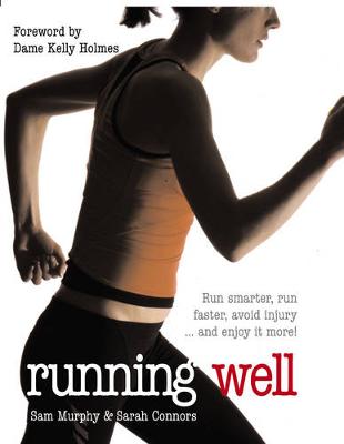 Book cover for Running Well: Run Smarter, Run Faster, Avoid Injury and More