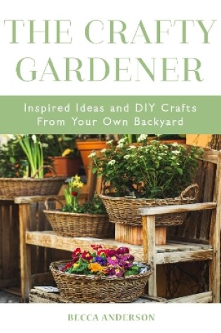Cover of The Crafty Gardener