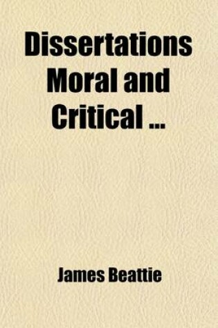 Cover of Dissertations Moral and Critical (Volume 1)