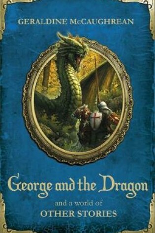 Cover of George and the Dragon and a World of Other Stories