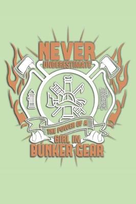 Book cover for Never Understimate a Girl In Bunker Gear Dot Grid