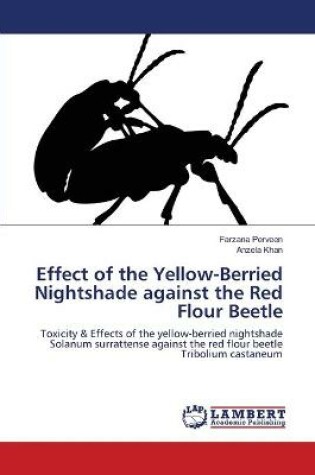 Cover of Effect of the Yellow-Berried Nightshade against the Red Flour Beetle