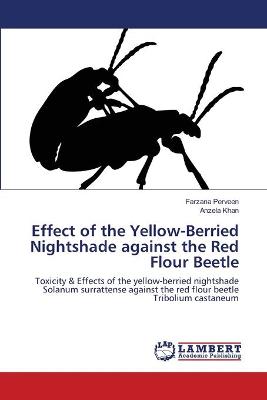 Book cover for Effect of the Yellow-Berried Nightshade against the Red Flour Beetle