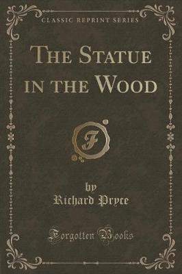 Book cover for The Statue in the Wood (Classic Reprint)