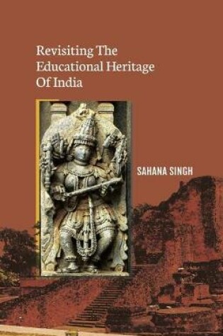 Cover of Revisiting the Educational Heritage of India