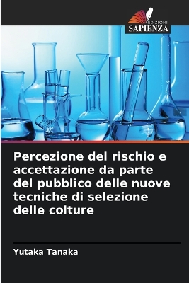 Book cover for Percezione del rischio e accettazione da parte del pubblico delle nuove tecniche di selezione delle colture