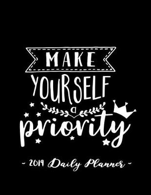 Book cover for 2019 Daily Planner - Make Yourself a Priority