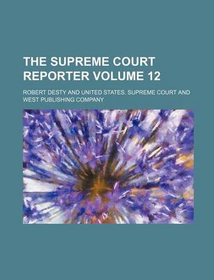 Book cover for The Supreme Court Reporter Volume 12