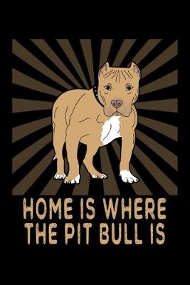 Book cover for Home Is Where The Pit Bull Is