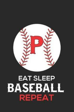 Cover of Eat Sleep Baseball Repeat P