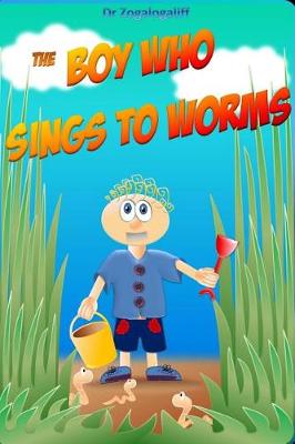 Book cover for The Boy Who Sings to Worms