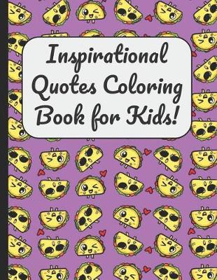 Book cover for Inspirational Quotes Coloring Book for Kids!