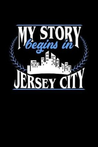 Cover of My Story Begins in Jersey City