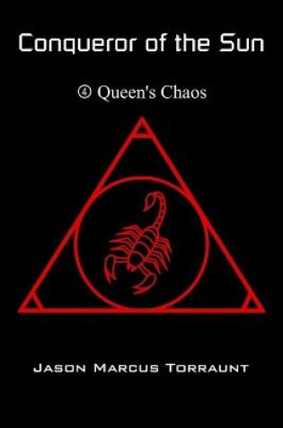 Cover of Conqueror of the Sun 4 - Queen's Chaos