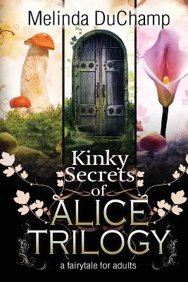 Book cover for Kinky Secrets of Alice Trilogy