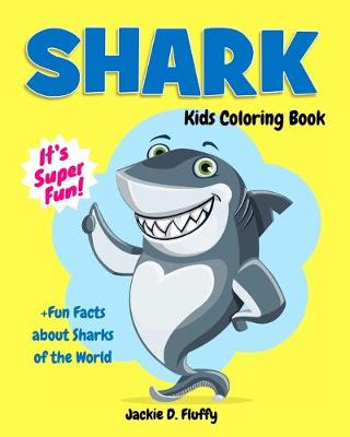 Book cover for Shark Kids Coloring Book +Fun Facts about Sharks of the World